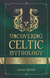 Uncovering Celtic Mythology