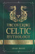 Uncovering Celtic Mythology