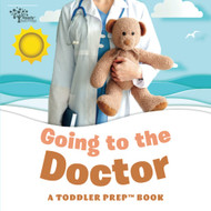 Going to the Doctor: A Toddler Prep Book
