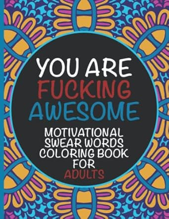 Motivational Swear Words Coloring Book For Adults You Are