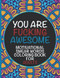 Motivational Swear Words Coloring Book For Adults You Are