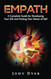 Empath: A Complete Guide for Developing Your Gift and