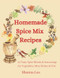 Homemade Spice Mix Recipes