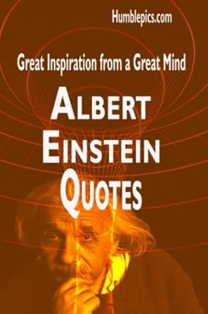 501 Albert Einstein Quotes: Great Inspiration From a Great Mind
