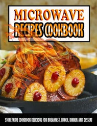 Microwave Recipes Cookbook