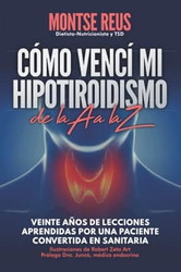 Como venci mi hipotiroidismo de la A a la Z