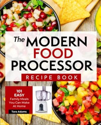 The Modern Food Processor Recipe Book