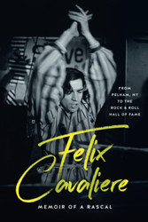 Felix Cavaliere Memoir Of A Rascal