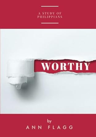 Worthy: A Study of Philippians