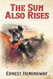 The Sun Also Rises The Sun Also Rises