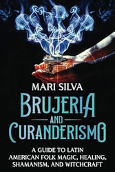 Brujeria and Curanderismo