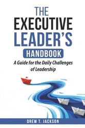The Executive Leader's Handbook
