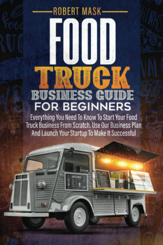 Food Truck Business Guide for Beginners