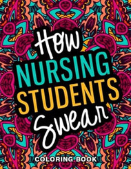 How Nursing Students Swear Coloring Book