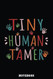 Funny Daycare Teacher Babysitter Nanny Mom Tiny Human Tamer