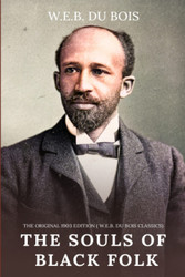 The Souls of Black Folk: The Original 1903 Edition