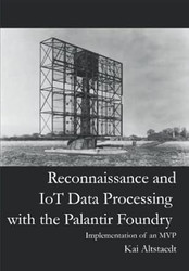 Reconnaissance and IoT Data Processing with the Palantir Foundry