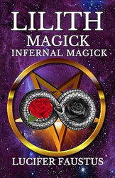 Lilith Magick: Infernal Magick