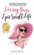 Loving Your Epic Small Life