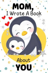 Mom I Wrote A Book About You