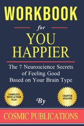 Workbook: You Happier by Dr. Daniel Amen: The 7 Neuroscience