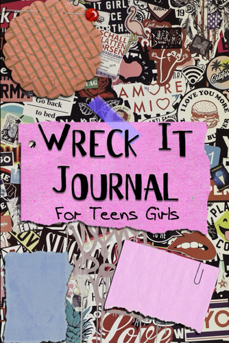 Wreck It Journal For Teens Girls: Destroy This Journal