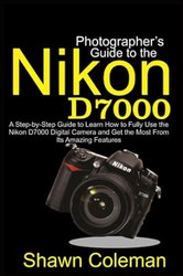 Photographer's Guide to the Nikon D7000
