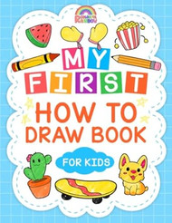 My First How To Draw Book For Kids