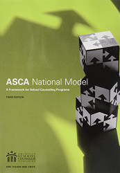 The ASCA National Model by American School Counselor Association