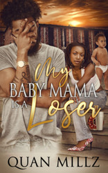 My Baby Mama Is A Loser