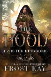 The Hood (The Twisted Kingdoms)
