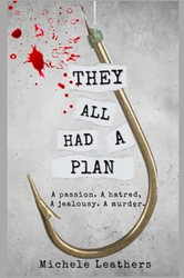 They All Had A Plan: A passion A hatred A jealousy A murder