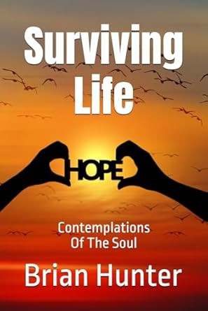 Surviving Life: Contemplations Of The Soul