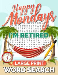 Happy Mondays I'm Retired Large Print Word Search