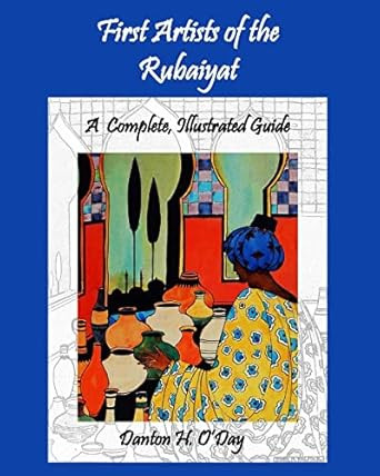 First Artists of the Rubaiyat A Complete Illustrated Guide