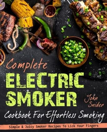 Complete Electric Smoker Cookbook