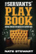 The Servants' Playbook