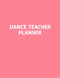 Dance Teacher Planner