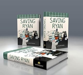Saving Ryan - The 30-Year Journey Into Saving The Life Of A