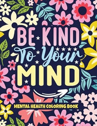 Be Kind To Your Mind