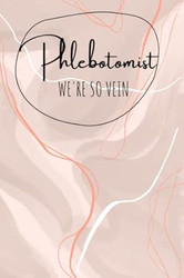 Phlebotomist We're So Vein Journal / Notebook Phlebotomy