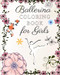 Ballerina Coloring Book for Girls Ages 9-12