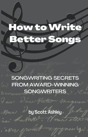 How to Write Better Songs