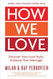 NEW-How We Love Expanded Edition