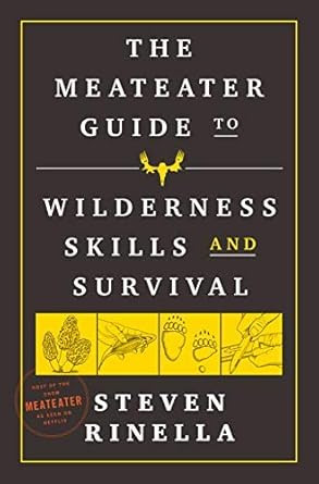 NEW-The MeatEater Guide to Wilderness Skills and Survival