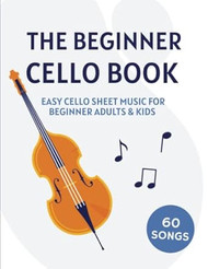 The Beginner Cello Book