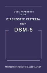 Desk Reference to the Diagnostic Criteria from DSM-5 by American