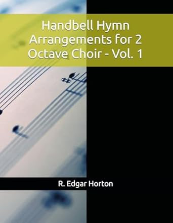 Handbell Hymn Arrangements for 2 Octave Choir - Vol. 1