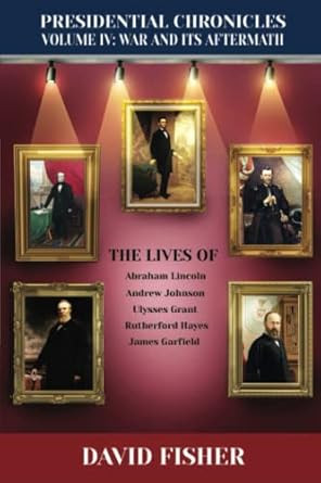 Presidential Chronicles Volume IV