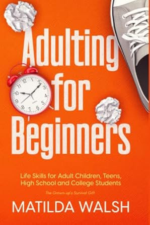Adulting for Beginners Life Skills for Adult Children Teens
